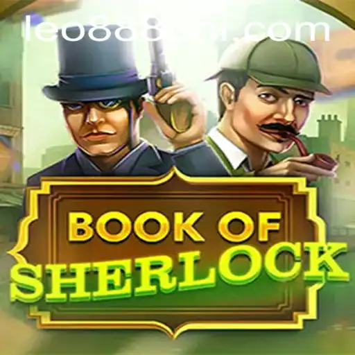 Discover the Exciting World of BookOfSherlock at LEO888 Casino