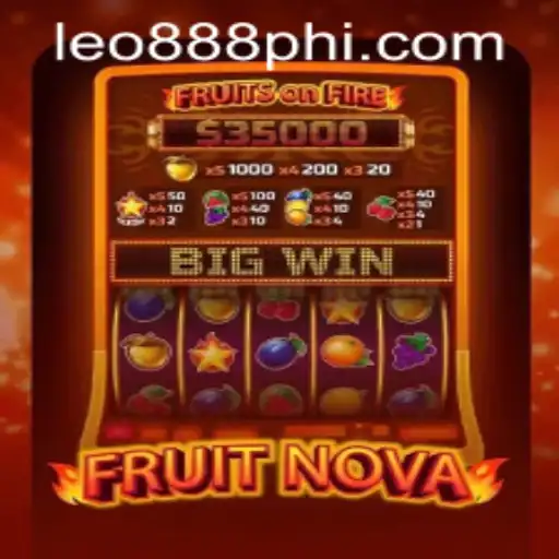 Exploring the Excitement of FruitNova at LEO888 Casino
