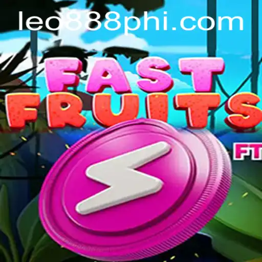 Exploring the Thrills of FastFruits at LEO888 Casino