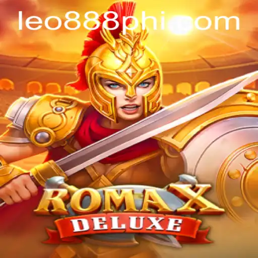 Exploring RomaXDeluxe: A Thrilling Journey at LEO888 Casino