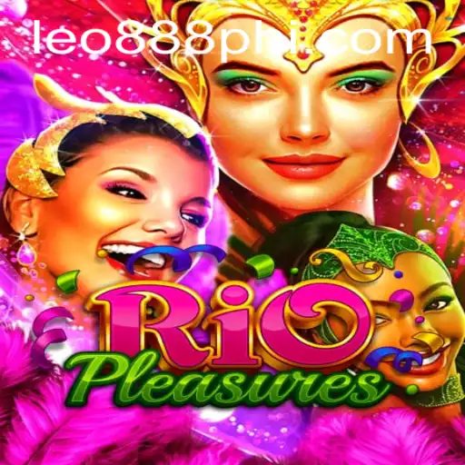 Dive into the World of RioPleasures: An Exciting Adventure Awaits at LEO888 Casino